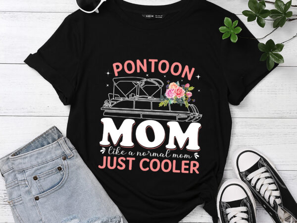 Rd-pontoon-mom-shirt,-like-a-normal-mom-just-cooler-shirt,-pontoon-boating-gift,-mother_s-day-shirt t shirt design online