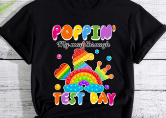 RD Poppin My Way Through Test Day Unicorn Pop It, Rock The Test Day, Testing Day Teacher, State Testing Gift t shirt design online