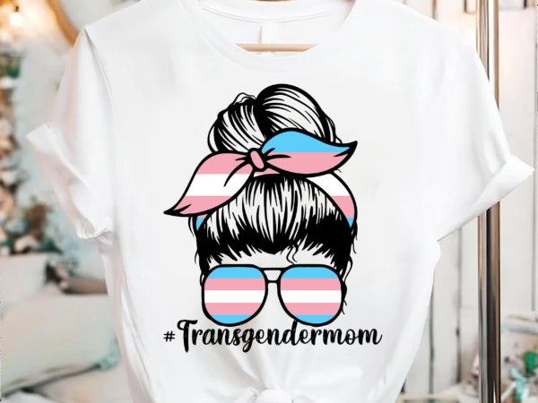 Rd proud mom , lgbt mom, proud lgbt mom, gay lesbian bisexual trans flag, lgbtq flag messy bun, pride ally-transgender t shirt design online