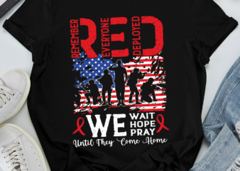 RD RED We Wait We Hope We Pray Until They Come Home My Soldier Shirt