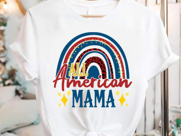 Rd rainbow all american mama tshirt, patriotic american mom life, us mama, happy 4th of july gift shirt