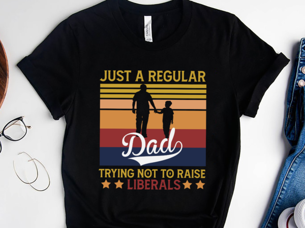 Rd republican just a regular dad trying not to raise liberals shirt, fathers day gift, fatherhood, best dad ever dad shirt t shirt design online