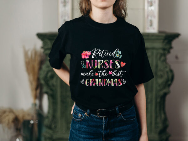 Rd-retired-nurses-make-the-best-grandmas-shirt,-retired-nurse-shirt,-retirement-shirt,-gifts-for-nurses,-grandma-shirt,-grandma-gift