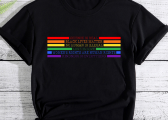 RD Science is Real Shirt, Black Lives Matter, Love Is Love , Women_s Rights Shirt, Kindness Shirt, Pride Shirt, LGBTQ Shirt, Rainbow Flag