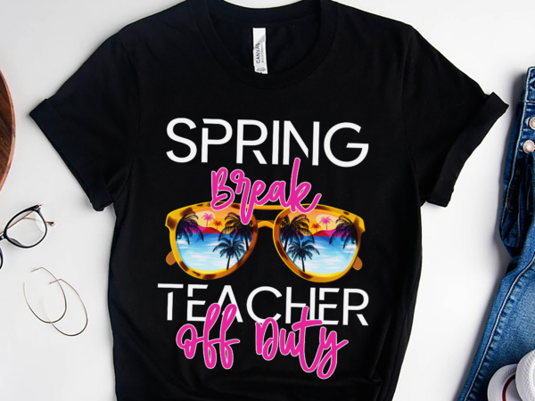 Rd spring break squad 2023, spring break teacher off duty, happy last day of school, summer break, teacher shirt t shirt design online