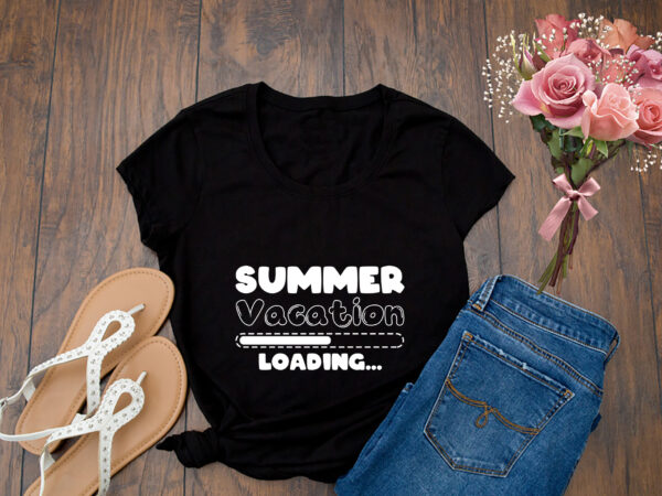 Rd summer vacation loading shirt, last day of school, teacher gift, schools out t shirt design online