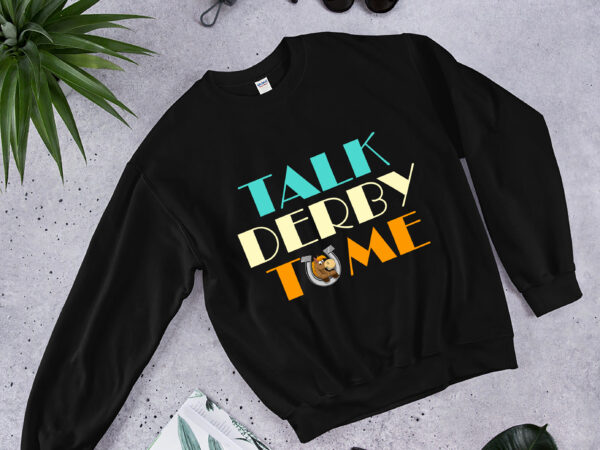 Rd talk derby to me funny horse racing derby race owner lover t-shirt