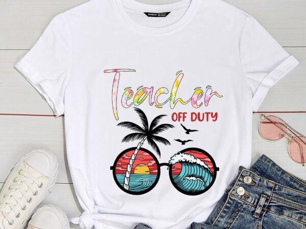 Rd-teacher-off-duty-shirt,-teacher-shirt,-summer-vacation-shirt,-teacher-appreciation,-end-of-school-year t shirt design online