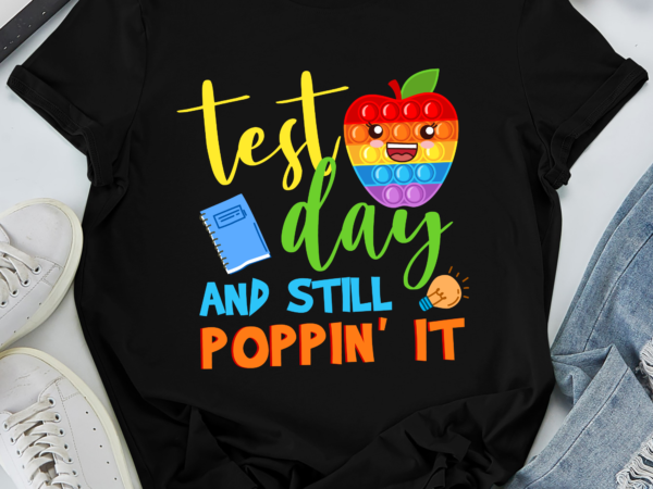 Rd test day and still poppin rock the test pop it teacher t-shirt