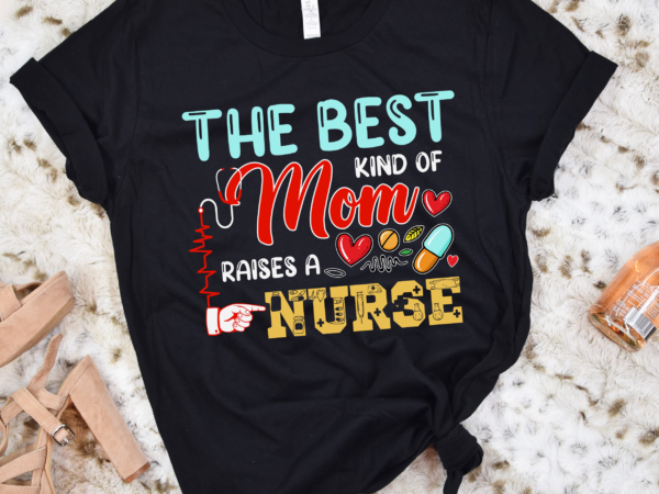 Rd the best kind of mom raises a nurse shirt mothers day gift shirt