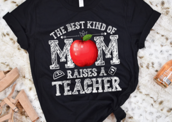 RD The Best Kind of Mom Raises a Teacher Shirt Mothers Day Gift