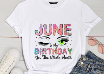 RD Tie Dye June Birthday Girl, June Is My Birthday Yes The Whole Month, Born In June , Birthday Girls Gift t shirt design online