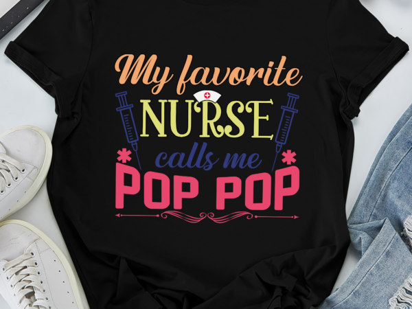 Rd vintage retro nurse shirt, my favorite nurse calls me pop pop t-shirt, mens dad gift, father_s day t-shirt