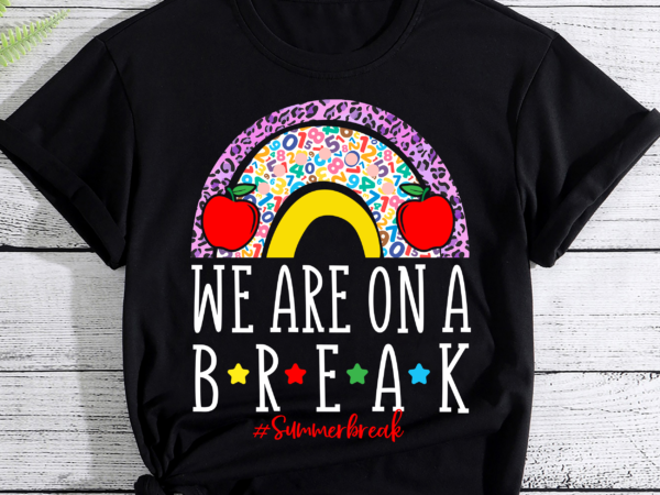 Rd we are on a break summer break leopard rainbow teacher t-shirt