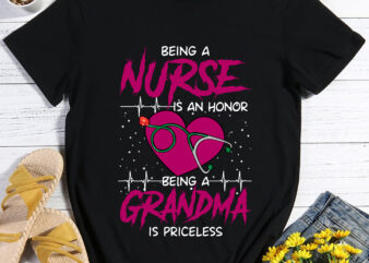 RD Womens Being A Nurse Is An Honor Being A Grandma Is Priceless T-Shirt