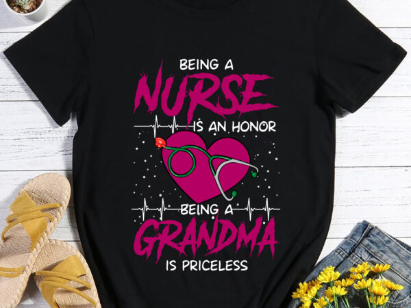 Rd womens being a nurse is an honor being a grandma is priceless t-shirt