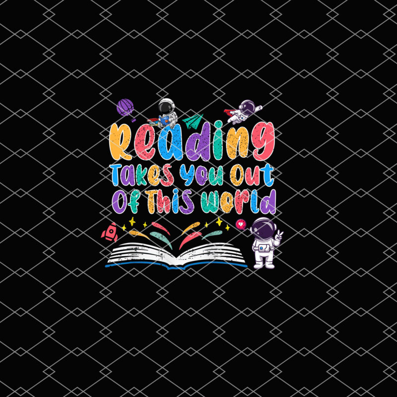 Reading Takes You Out Of This World Teacher Cute Teacher Librarian Book Lovers NL 0403