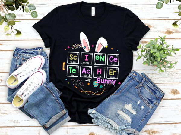 Science teacher bunny periodic table chemistry elements easter funny nl 0303 t shirt template vector