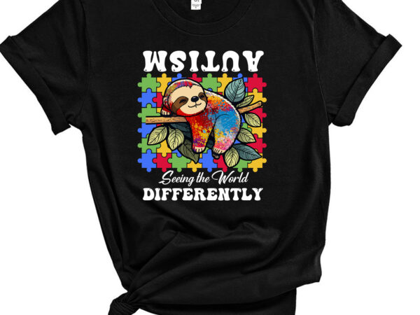 Sloth autism seeing the world differently men women child t-shirt pc