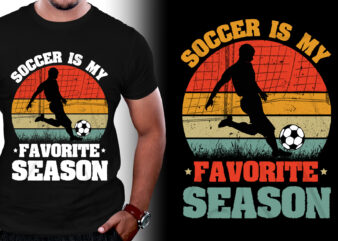 Soccer is my Favorite Season T-Shirt Design