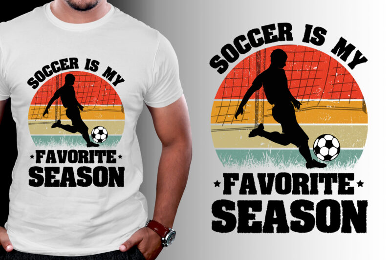 Soccer is my Favorite Season T-Shirt Design