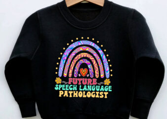 Speech Therapist Therapy Assistant SLP Rainbow Future Speech NC 0603 t shirt template vector