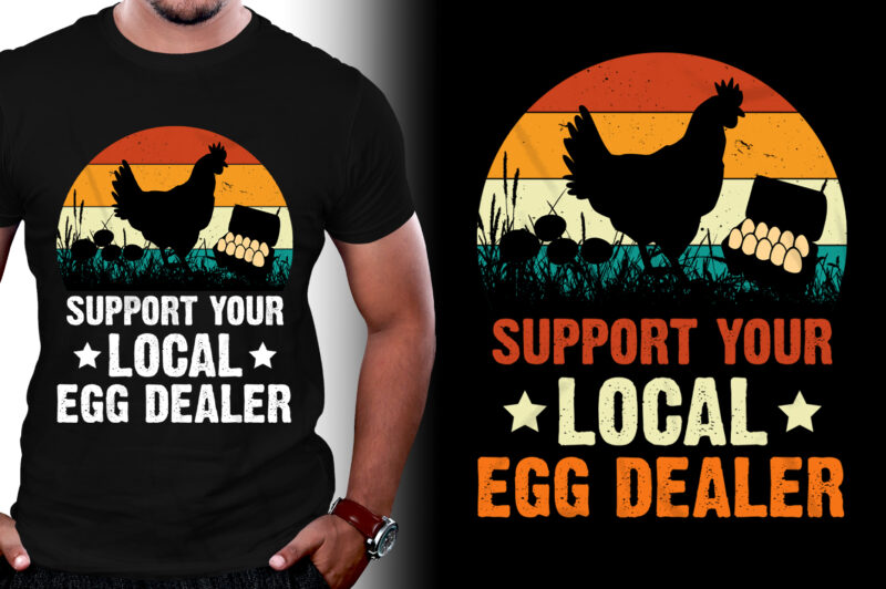Support Your Local Egg Dealer T-Shirt Design