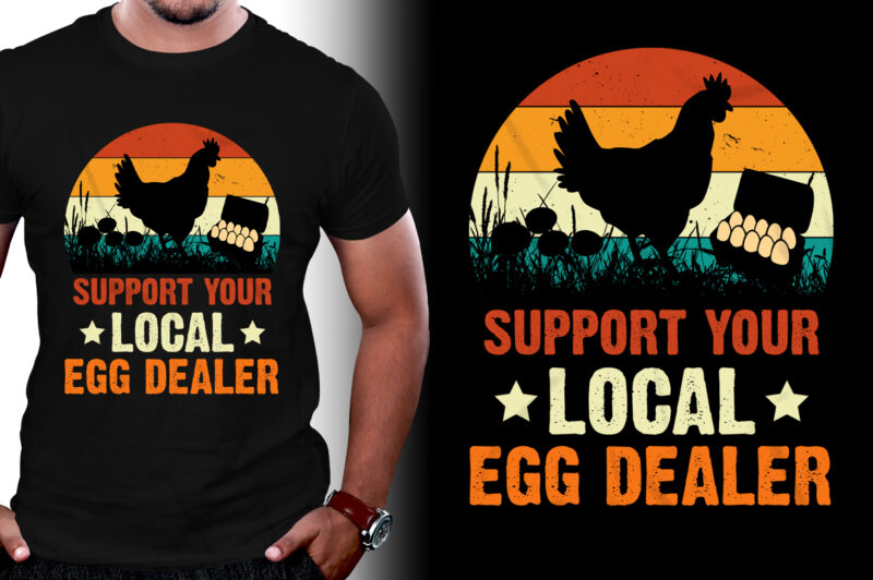 Support Your Local Egg Dealer T-Shirt Design