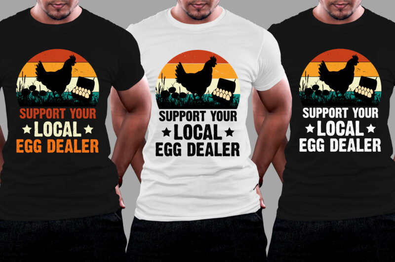 Support Your Local Egg Dealer T-Shirt Design