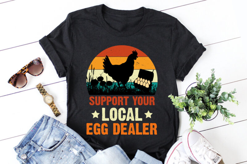 Support Your Local Egg Dealer T-Shirt Design
