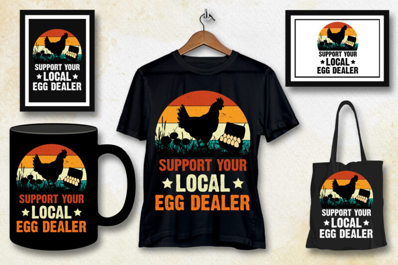 Support Your Local Egg Dealer T-Shirt Design