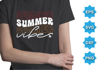 Summer Vibes, Summer day shirt print template typography design for beach sunshine sunset sea life, family vacation design