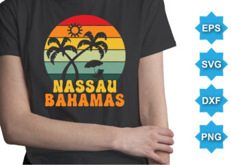Nassau Bahamas, Summer day shirt print template typography design for beach sunshine sunset sea life, family vacation design