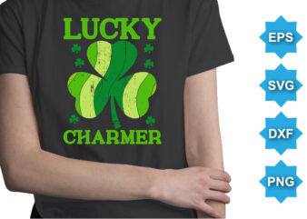 Lucky Charmer, St Patrick’s day shirt print template, shamrock typography design for Ireland, Ireland culture irish traditional t-shirt design