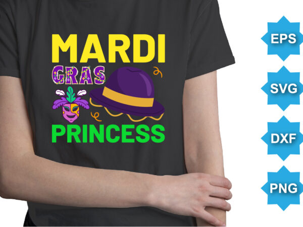 Mardi gras princess, mardi gras shirt print template, typography design for carnival celebration, christian feasts, epiphany, culminating ash wednesday, shrove tuesday.