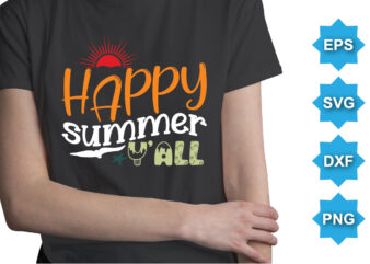 Happy Summer Yall, Summer day shirt print template typography design for beach sunshine sunset sea life, family vacation design