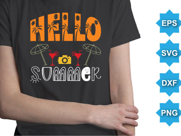 Hello summer, summer day shirt print template typography design for beach sunshine sunset sea life, family vacation design