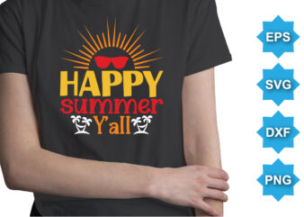 Happy Summer Yall, Summer day shirt print template typography design for beach sunshine sunset sea life, family vacation design