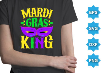 Mardi Gras King, Mardi Gras shirt print template, Typography design for Carnival celebration, Christian feasts, Epiphany, culminating Ash Wednesday, Shrove Tuesday.