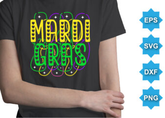 Mardi Gras, Mardi Gras shirt print template, Typography design for Carnival celebration, Christian feasts, Epiphany, culminating Ash Wednesday, Shrove Tuesday.