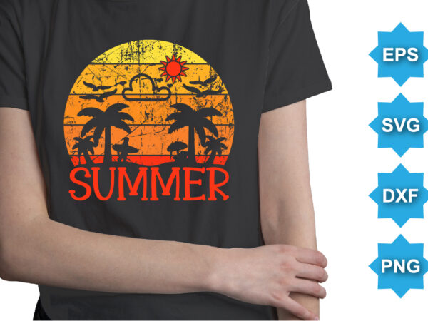 Summer, summer day shirt print template typography design for beach sunshine sunset sea life, family vacation design