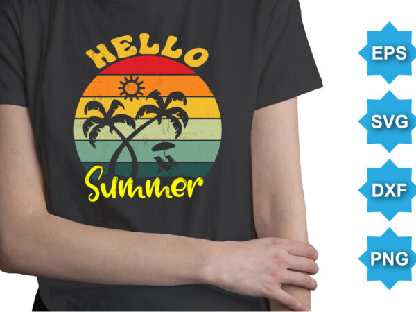 Hello summer, summer day shirt print template typography design for beach sunshine sunset sea life, family vacation design