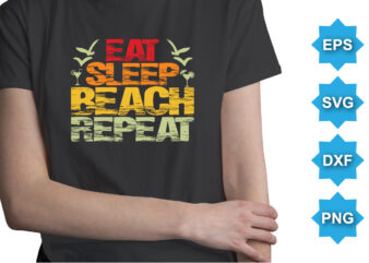 Eat Sleep Beach Repeat, Summer day shirt print template typography design for beach sunshine sunset sea life, family vacation design