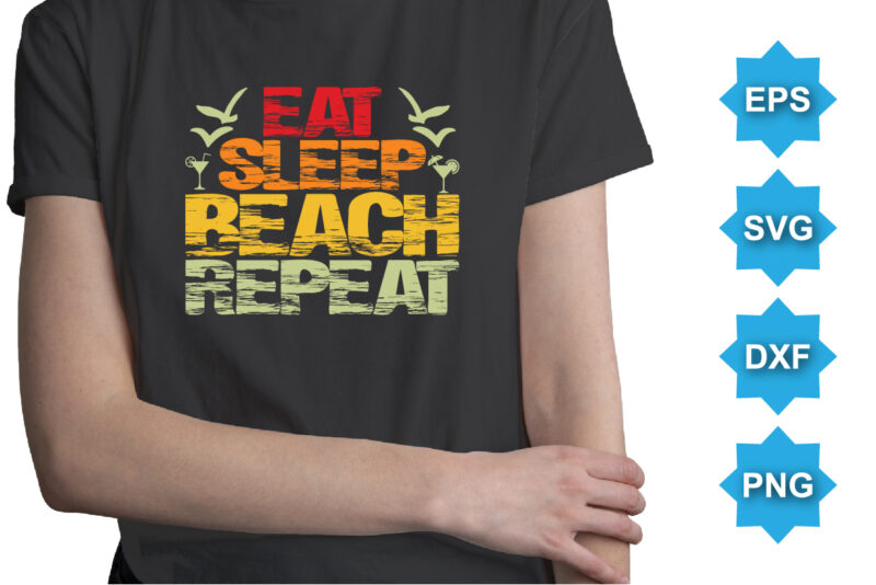 Eat Sleep Beach Repeat, Summer day shirt print template typography design for beach sunshine sunset sea life, family vacation design