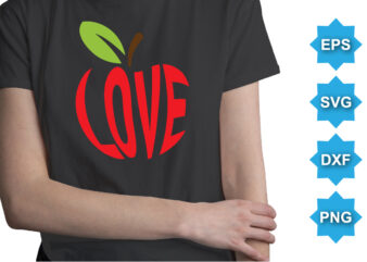 Love, Happy back to school day shirt print template, typography design for kindergarten pre-k preschool, last and first day of school, 100 days of school shirt
