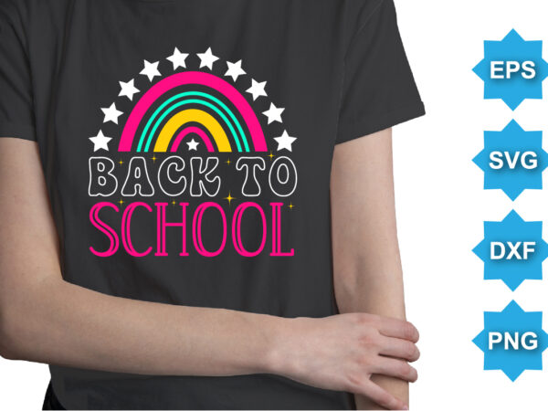 Back to school, happy back to school day shirt print template, typography design for kindergarten pre-k preschool, last and first day of school, 100 days of school shirt