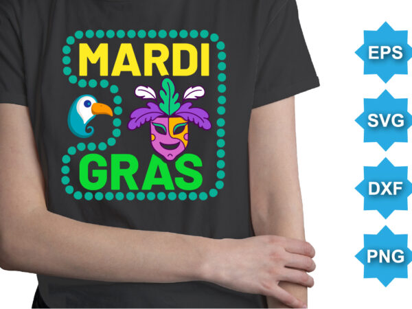 Mardi gras, mardi gras shirt print template, typography design for carnival celebration, christian feasts, epiphany, culminating ash wednesday, shrove tuesday.