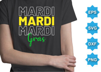 Mardi Gras, Mardi Gras shirt print template, Typography design for Carnival celebration, Christian feasts, Epiphany, culminating Ash Wednesday, Shrove Tuesday.