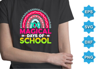 100 Magical Days Of School, Happy back to school day shirt print template, typography design for kindergarten pre-k preschool, last and first day of school, 100 days of school shirt
