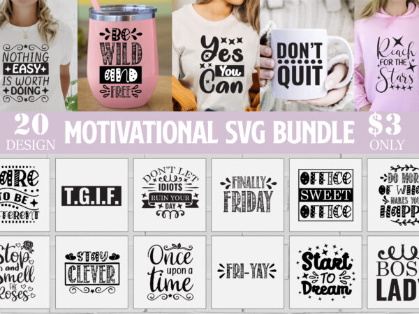 Motivational svg bundle t shirt designs for sale